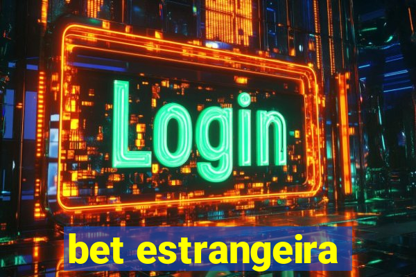 bet estrangeira